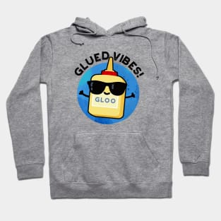 Glued Vibes Cute Glue Pun Hoodie